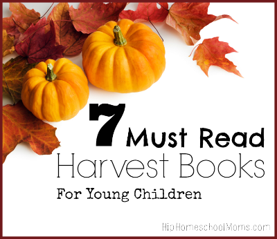 7 Must Read Harvest Books For Young Children - Hip Homeschool Moms