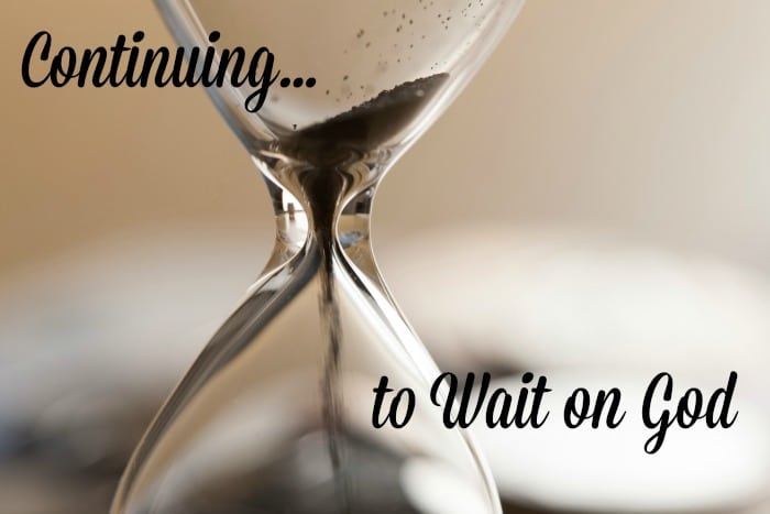 Continuing to Wait on God