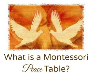 What Is a Montessori Peace Table? Why Every Homeschool Should Have One ...
